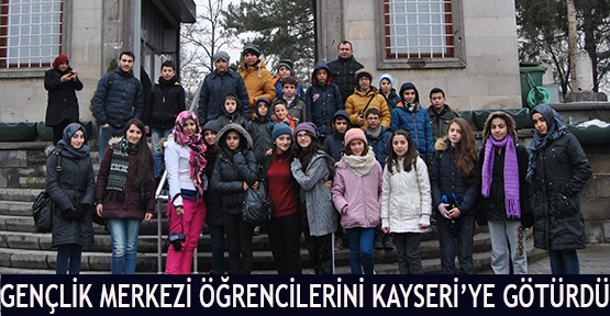 Gençlik Merkezi öğrencilerini Kayseri’ye götürdü